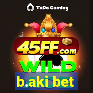 b.aki bet